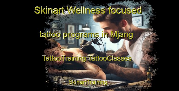 Skinart Wellness-focused tattoo programs in Mjang | #TattooTraining #TattooClasses #SkinartTraining-Denmark